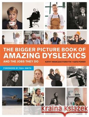 The Bigger Picture Book of Amazing Dyslexics and the Jobs They Do