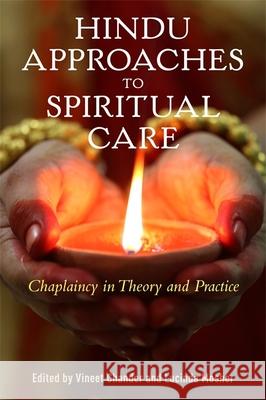 Hindu Approaches to Spiritual Care: Chaplaincy in Theory and Practice