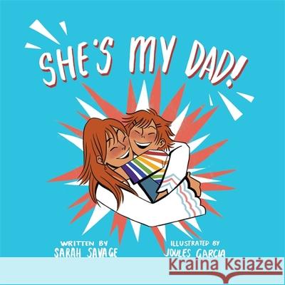 She's My Dad!: A Story for Children Who Have a Transgender Parent or Relative