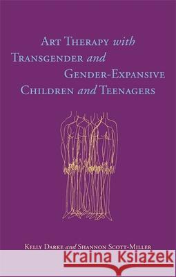 Art Therapy with Transgender and Gender-Expansive Children and Teenagers