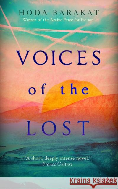 Voices of the Lost: Winner of the International Prize for Arabic Fiction 2019