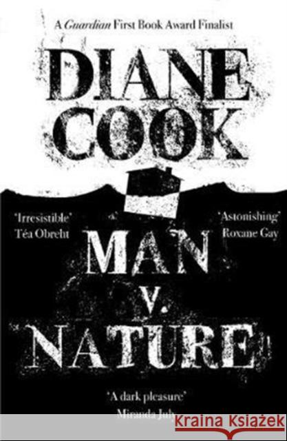 Man V. Nature: From the Booker-shortlisted author of The New Wilderness