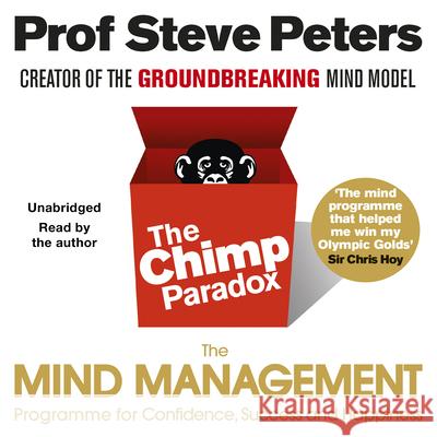 The Chimp Paradox: The Acclaimed Mind Management Programme to Help You Achieve Success, Confidence and Happiness
