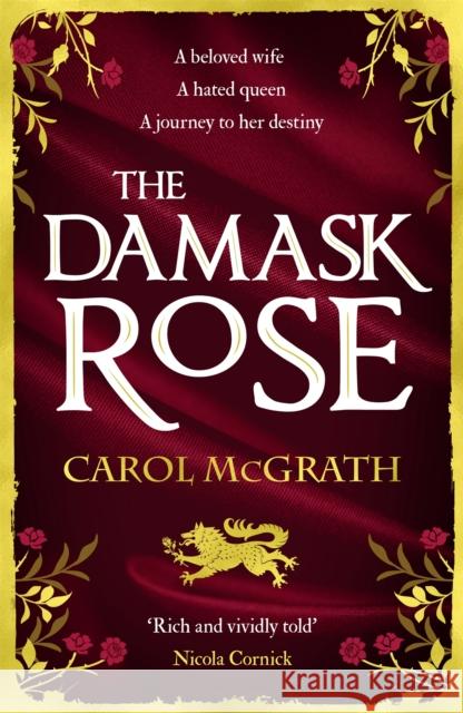 The Damask Rose: The enthralling historical novel: The friendship of a queen of England comes at a price . . .