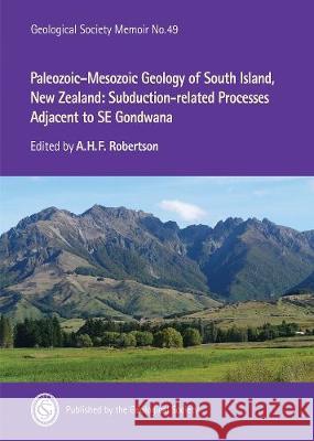 Paleozoic-Mesozoic Geology of South Island, New Zealand Subduction-related Processes Adjacent to SE Gondwana