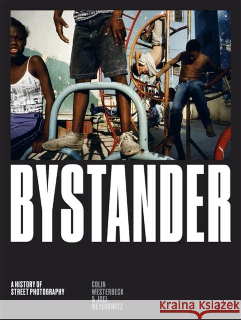 Bystander: A History of Street Photography