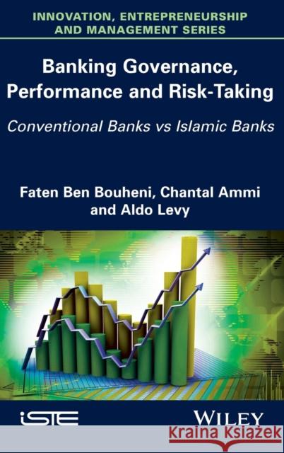 Banking Governance, Performance and Risk-Taking: Conventional Banks Vs Islamic Banks