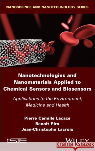 Nanotechnologies and Nanomaterials Applied to Chemical Sensors and Biosensors: Applications to the Environment, Medicine and Health