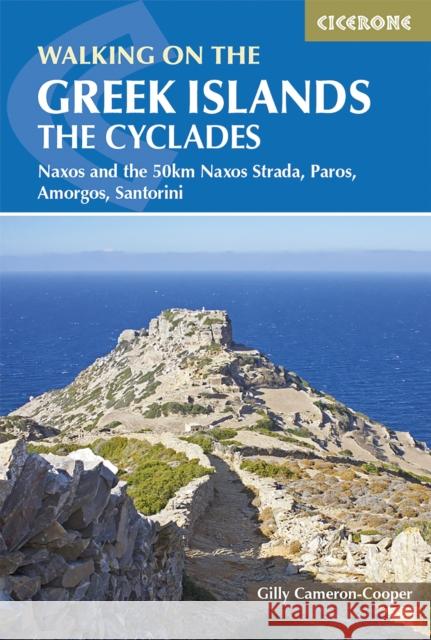 Walking on the Greek Islands - the Cyclades: Naxos and the 50km Naxos Strada, Paros, Amorgos, Santorini