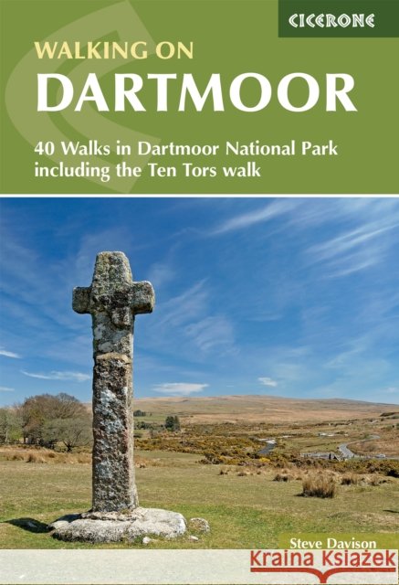 Walking on Dartmoor: 40 Walks in Dartmoor National Park including a Ten Tors walk