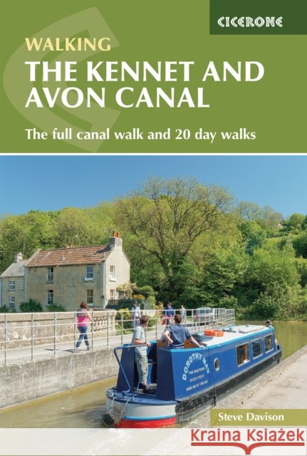The Kennet and Avon Canal: Hiking the full canal from Reading to Bristol plus 20 day walks