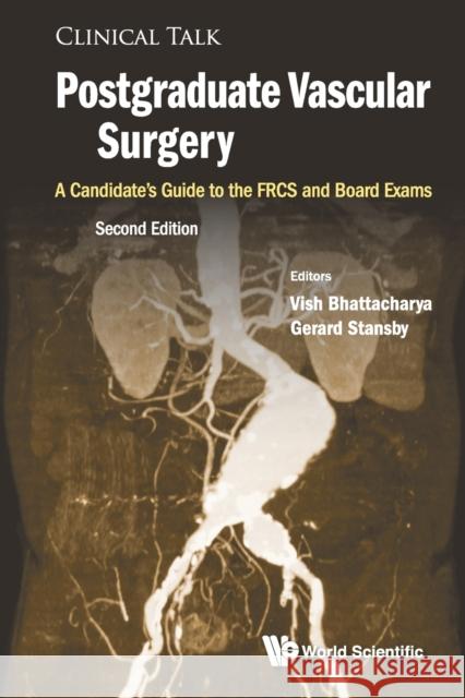 Postgraduate Vascular Surgery: A Candidate's Guide to the Frcs and Board Exams (Second Edition)