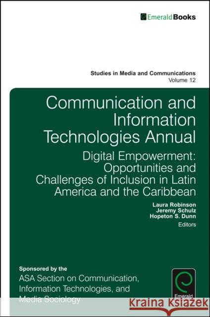 Communication and Information Technologies Annual: Digital Empowerment: Opportunities and Challenges of Inclusion in Latin America and the Caribbean