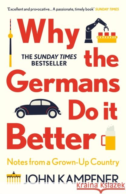 Why the Germans Do it Better: Notes from a Grown-Up Country