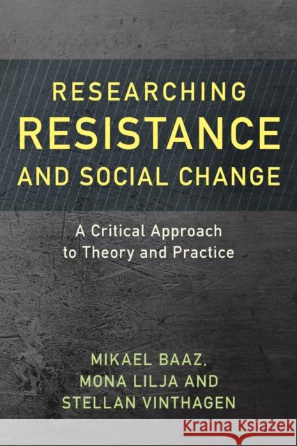 Researching Resistance and Social Change: A Critical Approach to Theory and Practice