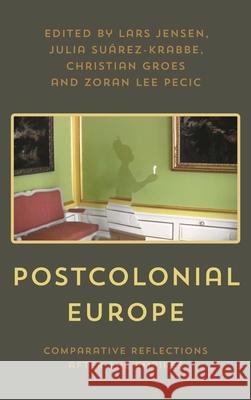 Postcolonial Europe: Comparative Reflections after the Empires