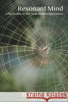 Resonant Mind: Life Review in the Near-Death Experience