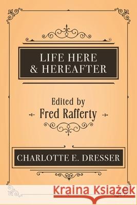 Life Here and Hereafter