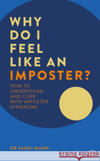 Why Do I Feel Like an Imposter?: How to Understand and Cope with Imposter Syndrome