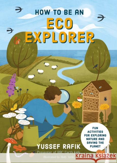 How to Be an Eco Explorer: Fun Activities for Exploring Nature and Saving the Planet