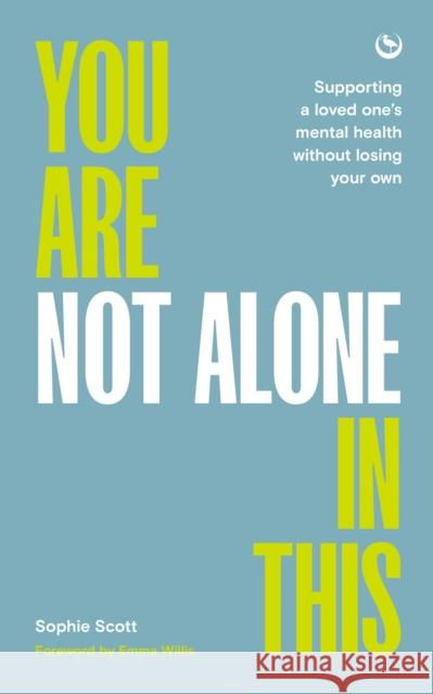 You Are Not Alone In This: Supporting a Loved One’s Mental Health Without Losing Your Own