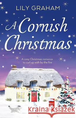 A Cornish Christmas: A cosy Christmas romance to curl up with by the fire