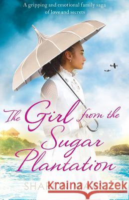 The Girl from the Sugar Plantation: A gripping and emotional family saga of love and secrets