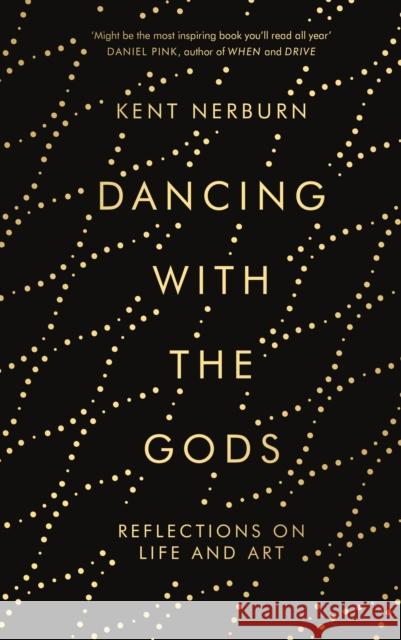 Dancing with the Gods: Reflections on Life and Art