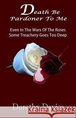 Death Be Pardoner To Me