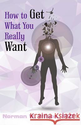 How To Get What You Really Want