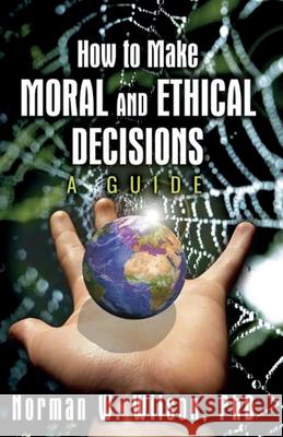 How To Make Moral And Ethical Decisions - A Guide