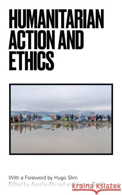 Humanitarian Action and Ethics