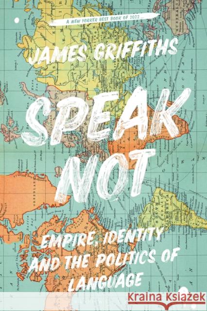 Speak Not: Empire, Identity and the Politics of Language
