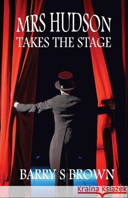 Mrs. Hudson Takes The Stage (Mrs. Hudson of Baker Street Book 6)