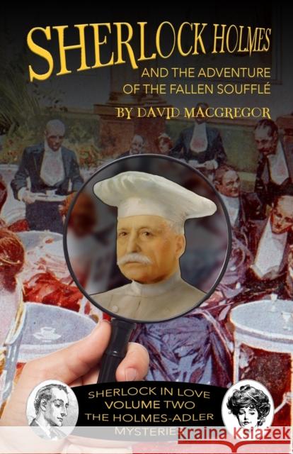Sherlock Holmes and The Adventure of the Fallen Soufflé