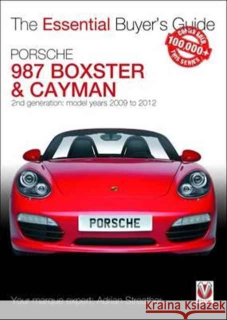 Porsche 987 Boxster & Cayman: 2nd Generation  - Model Years 2009 to 2012 Boxster, S, Spyder & Black Editions; Cayman, S, R & Black Editions