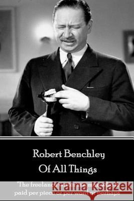 Robert Benchley - Of All Things: 
