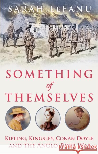 Something of Themselves: Kipling, Kingsley, Conan Doyle and the Anglo-Boer War