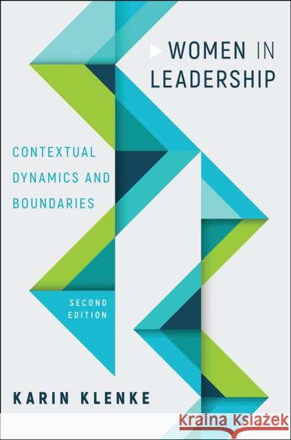 Women in Leadership: Contextual Dynamics and Boundaries, Second Edition