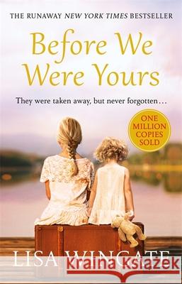 Before We Were Yours: The heartbreaking novel that has sold over one million copies