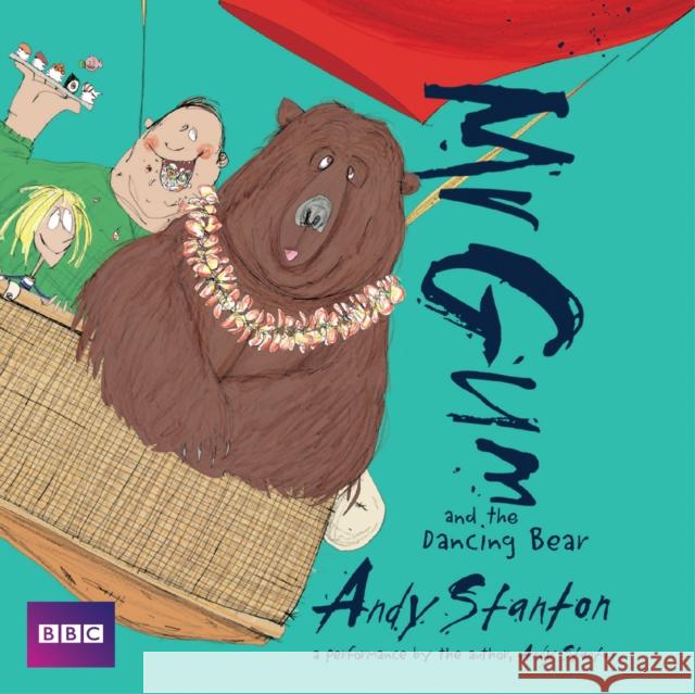 Mr Gum and the Dancing Bear: Children’s Audio Book: Performed and Read by Andy Stanton (5 of 8 in the Mr Gum Series)