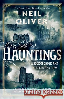 Hauntings: A Book of Ghosts and Where to Find Them Across 25 Eerie British Locations
