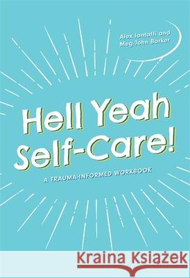 Hell Yeah Self-Care!: A Trauma-Informed Workbook