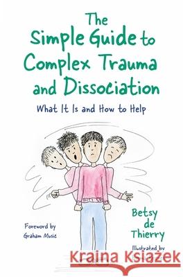 The Simple Guide to Complex Trauma and Dissociation: What It Is and How to Help