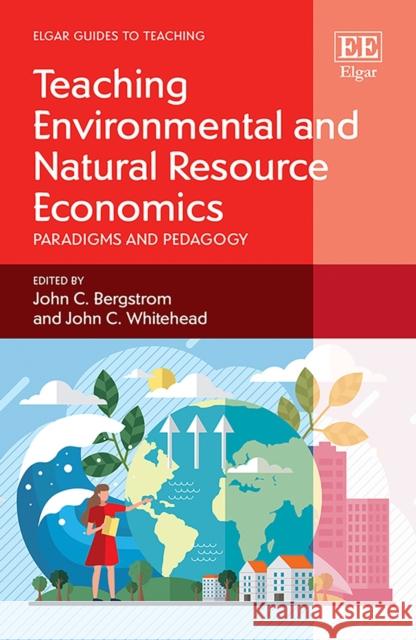 Teaching Environmental and Natural Resource Economics: Paradigms and Pedagogy