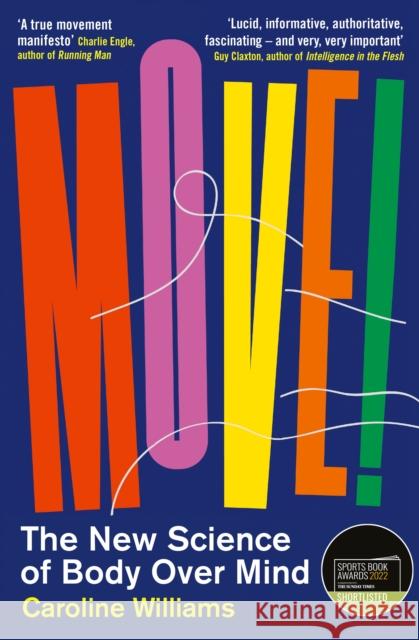 Move!: The New Science of Body Over Mind