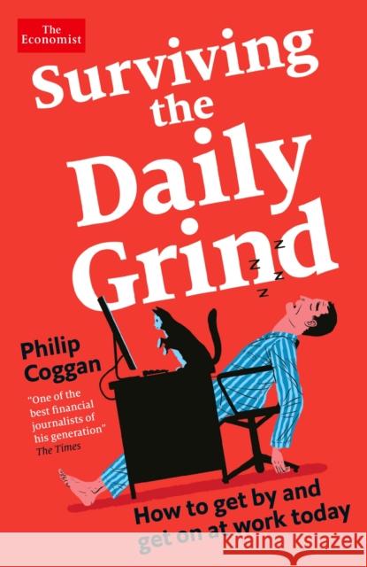 Surviving the Daily Grind: How to get by and get on at work today