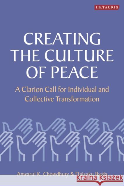 Creating the Culture of Peace: A Clarion Call for Individual and Collective Transformation