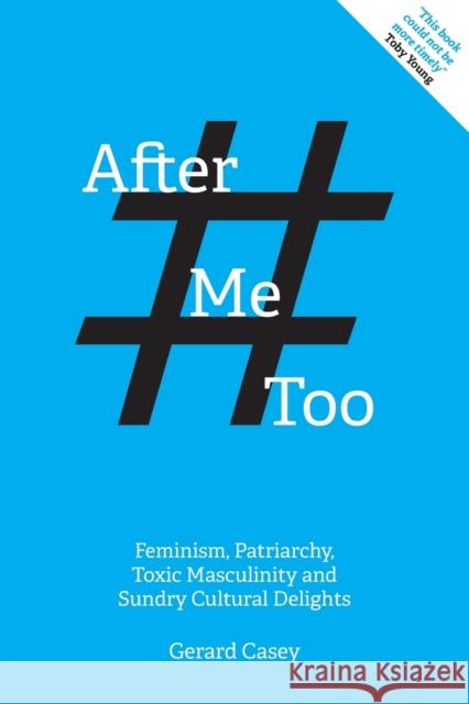 After #Metoo: Feminism, Patriarchy, Toxic Masculinity and Sundry Cultural Delights