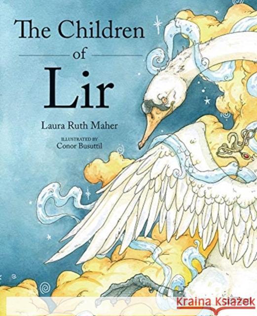 The Children of Lir: Ireland's Favourite Legend